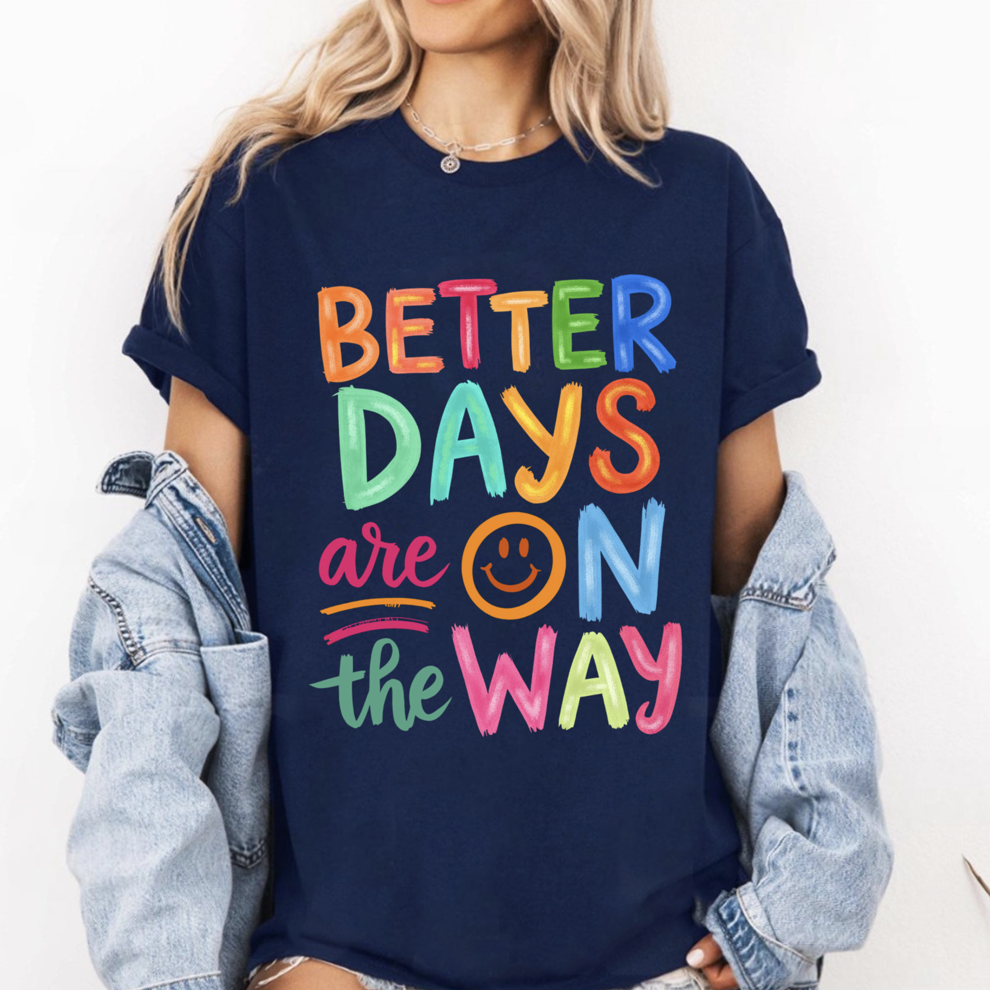 Better Days Are On The Way T-Shirt | Boho Hippie Inspirational Shirt for Mental Health & Positivity