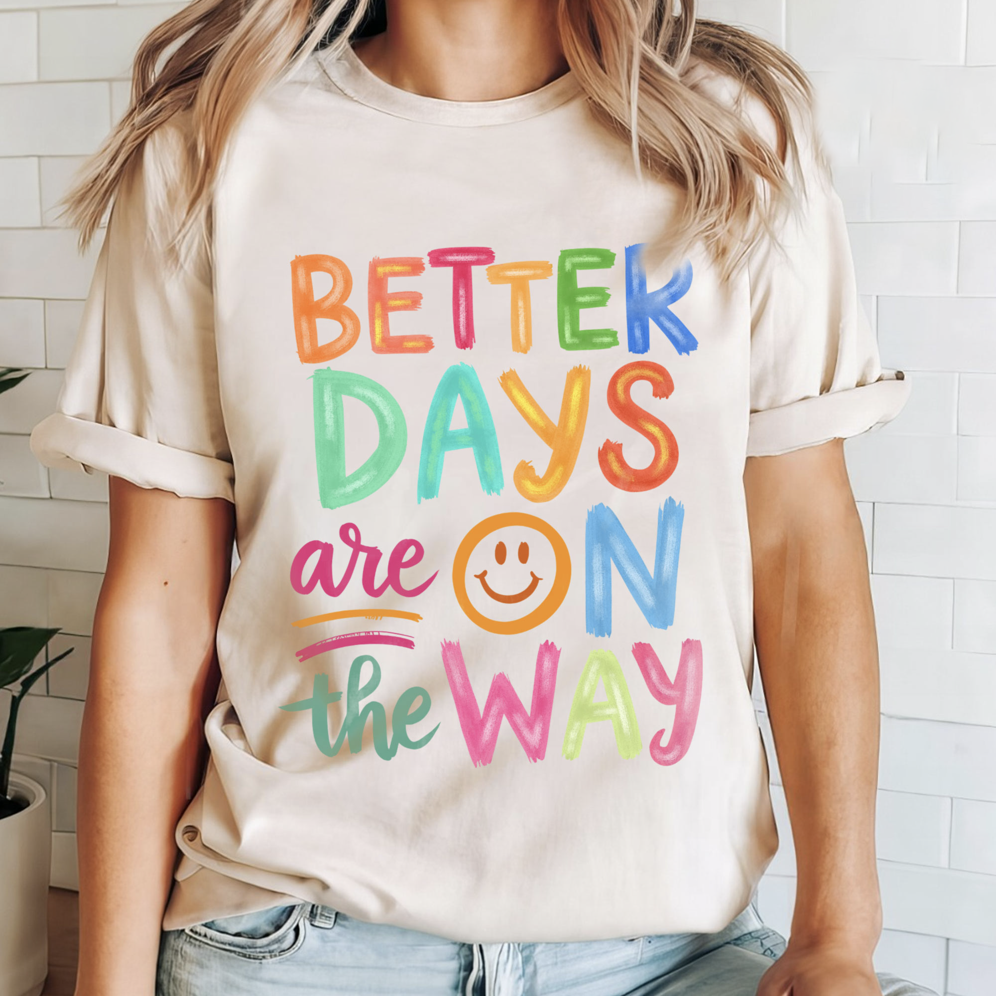 Better Days Are On The Way T-Shirt | Boho Hippie Inspirational Shirt for Mental Health & Positivity