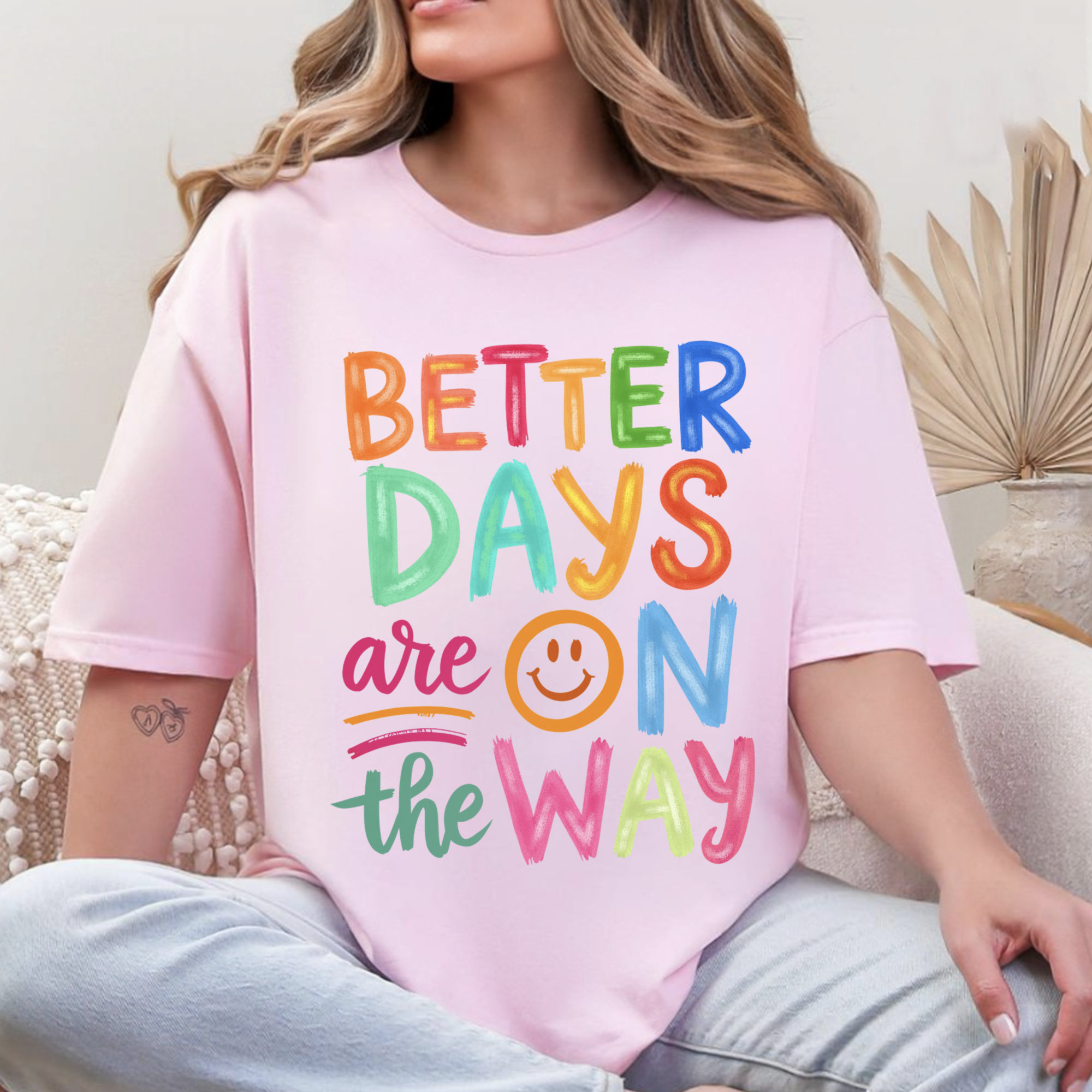 Better Days Are On The Way T-Shirt | Boho Hippie Inspirational Shirt for Mental Health & Positivity