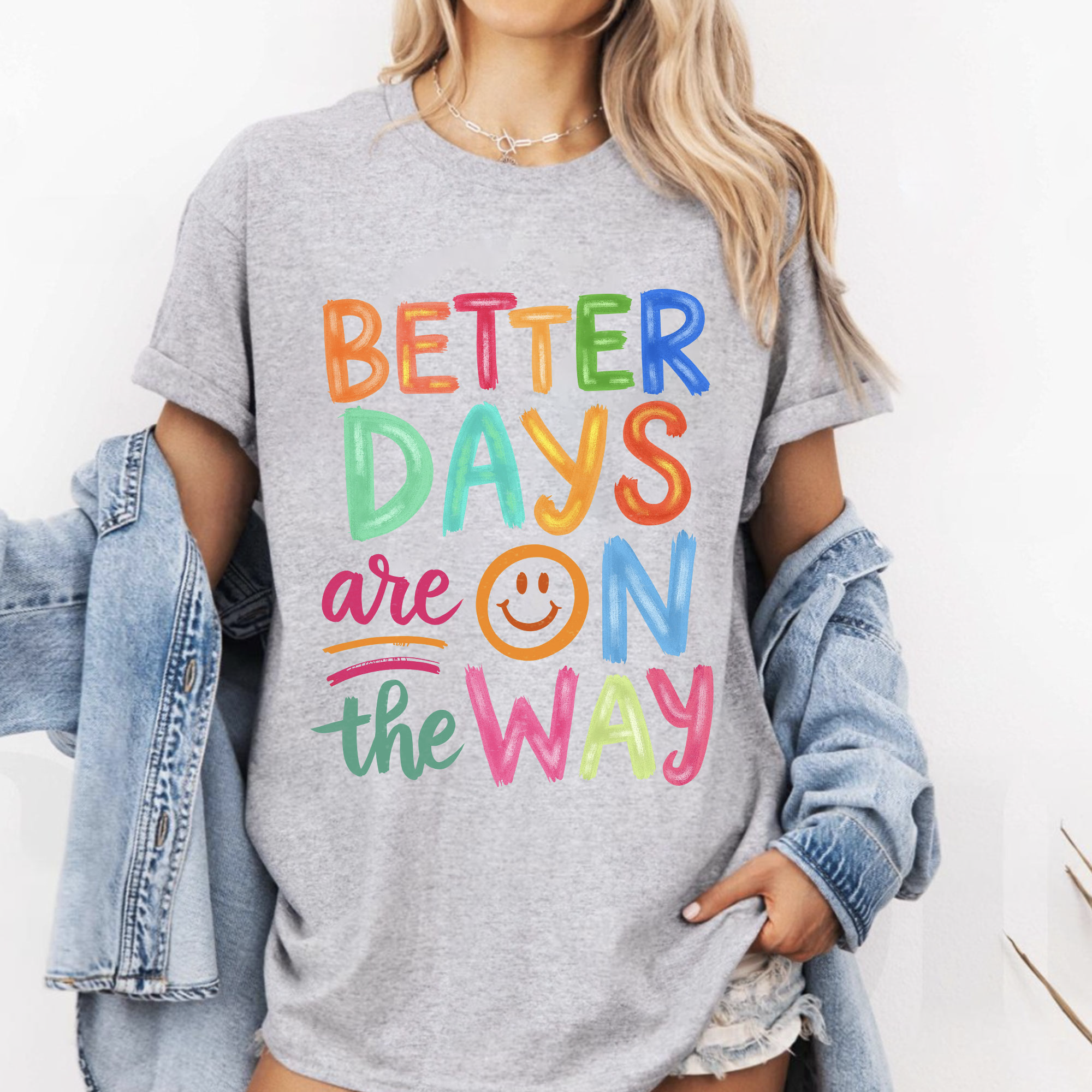 Better Days Are On The Way T-Shirt | Boho Hippie Inspirational Shirt for Mental Health & Positivity