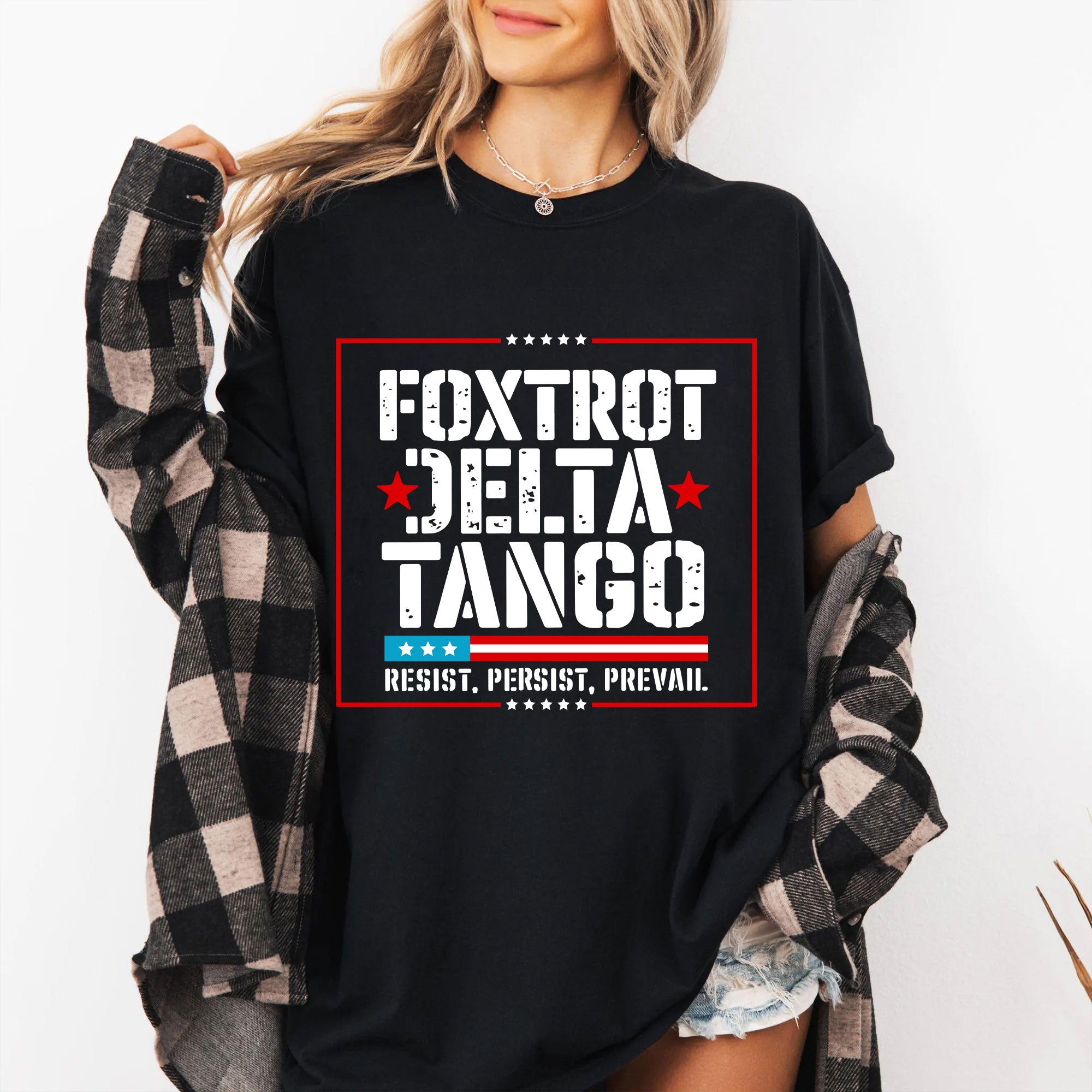 Foxtrot Delta Tango T-Shirt | Bold Patriotic Statement Tee – Resist Persist Prevail