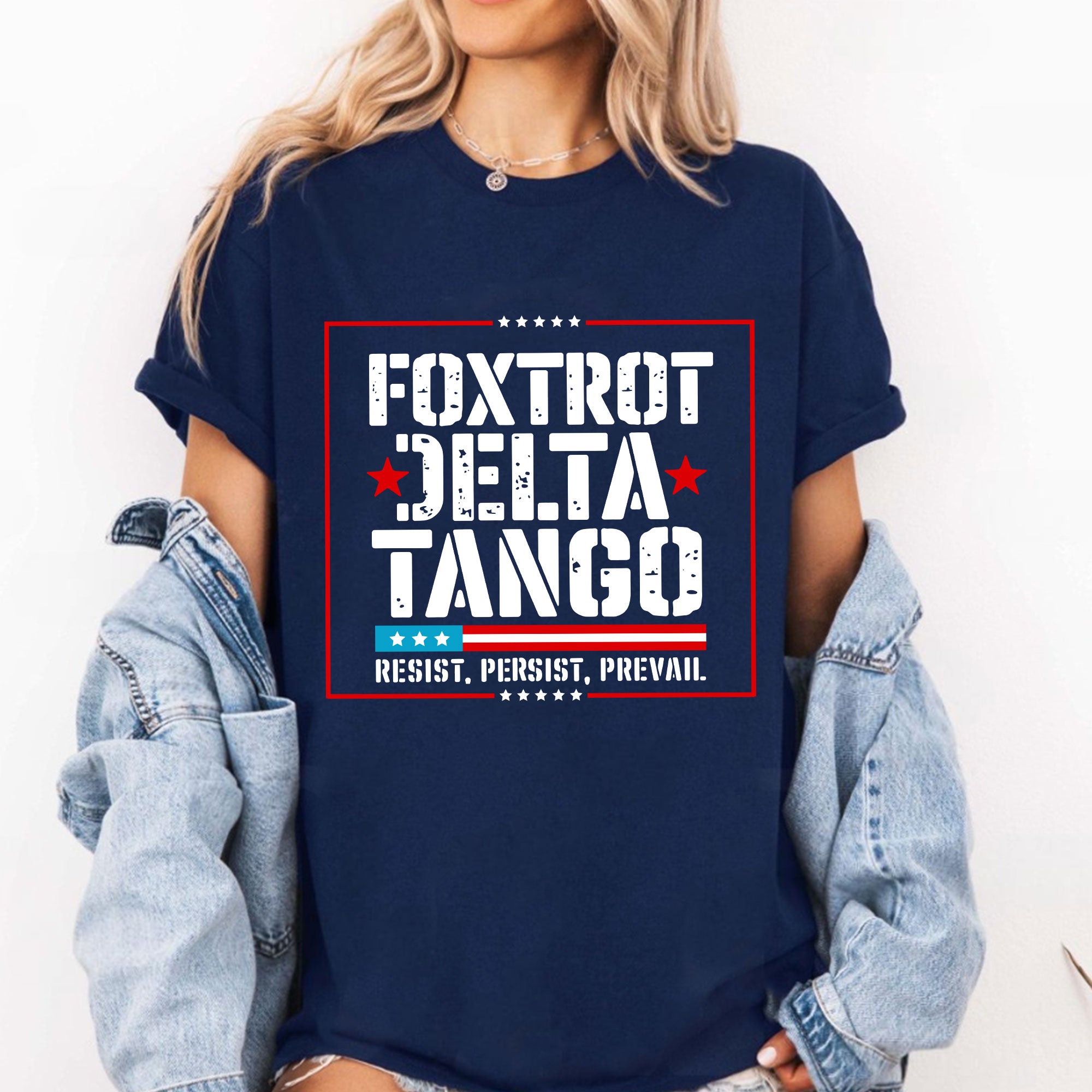 Foxtrot Delta Tango T-Shirt | Bold Patriotic Statement Tee – Resist Persist Prevail